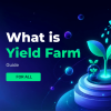 What is Yield Farming?